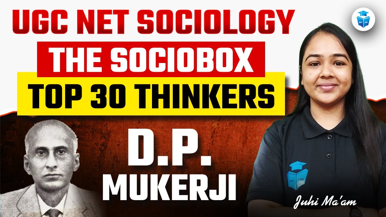 UGC NET Sociology 2025 | Sociology Top 30 Thinkers | D.P. Mukerji | Juhi Mam