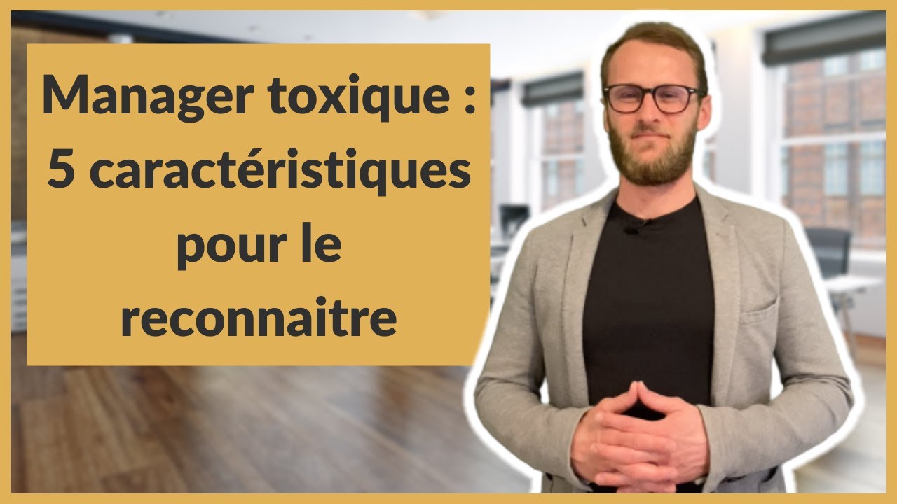 Manager toxique : 5 caractéristiques pour le reconnaitre
