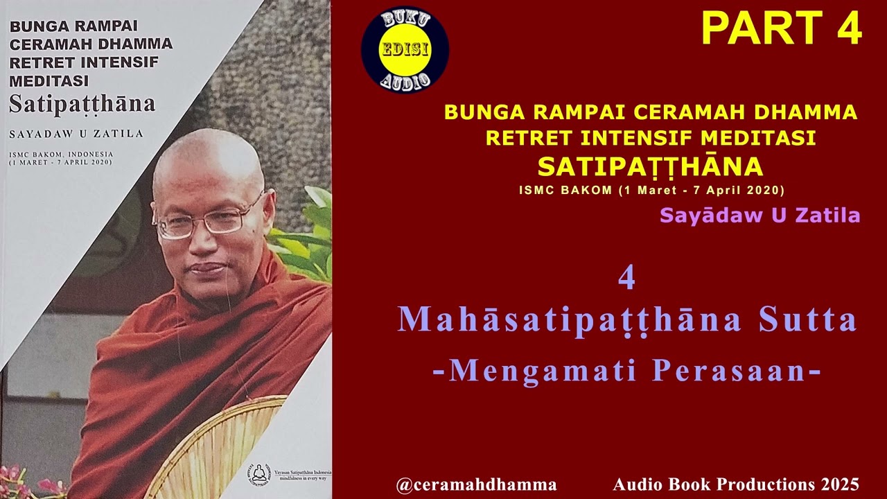 Ceramah Dhamma Retret Intensif Meditasi Satipatthana Part 4 | Sayadaw U Zatila | Mengamati Perasaan
