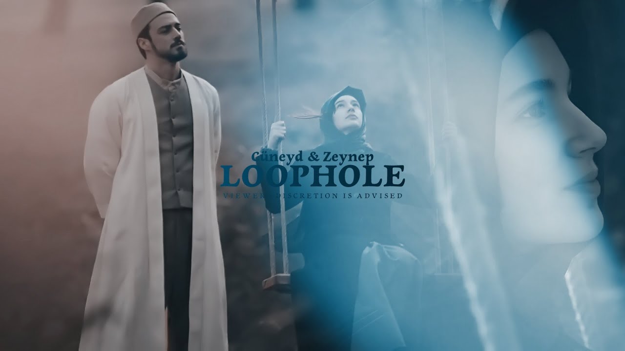 Cüneyd & Zeynep ⦁ Loophole