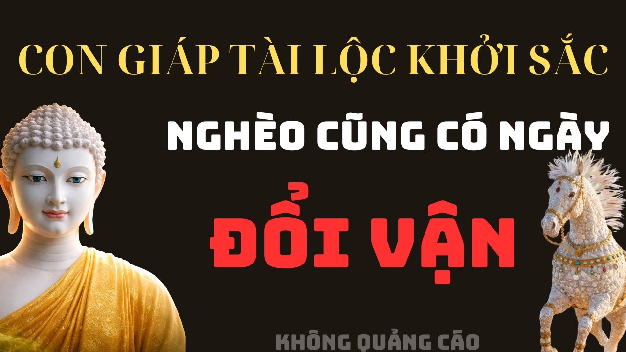 Con Giáp Tài Lộc Khởi Sắc Năm Tới – Nghèo Cũng Có Ngày Đổi Vận