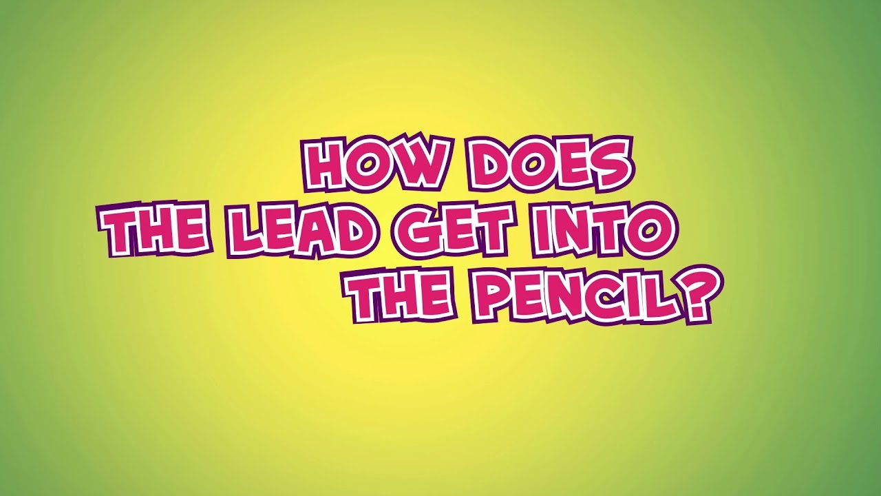 How does the lead get into the pencil? (Jolly)