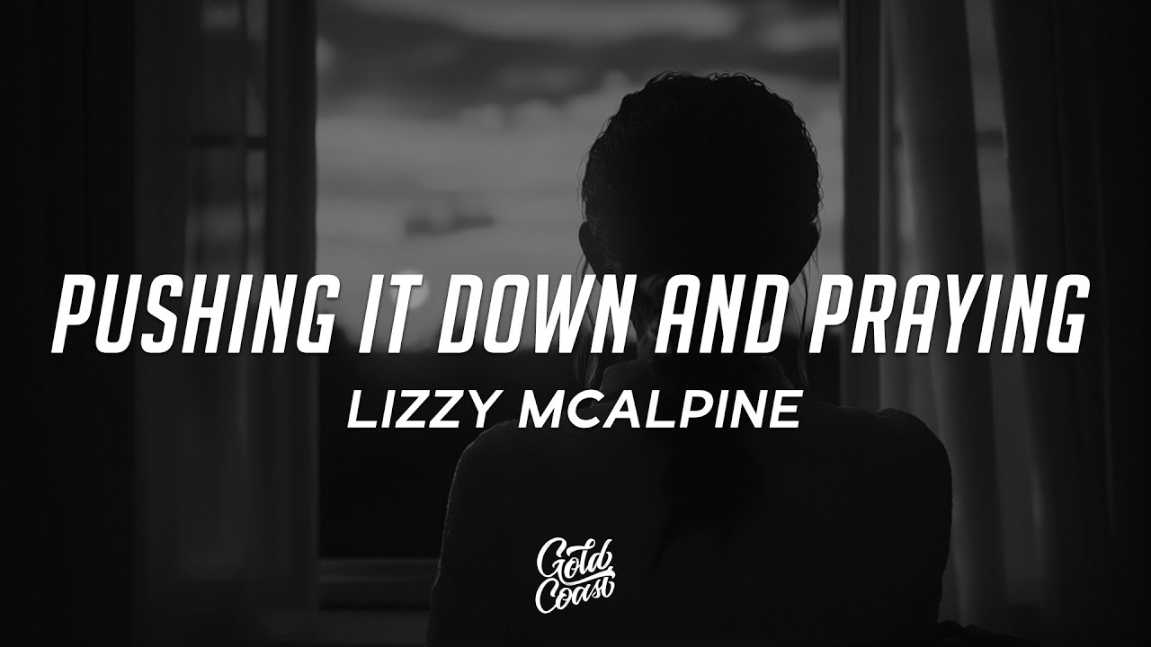 Lizzy McAlpine - Pushing It Down and Praying (Lyrics)