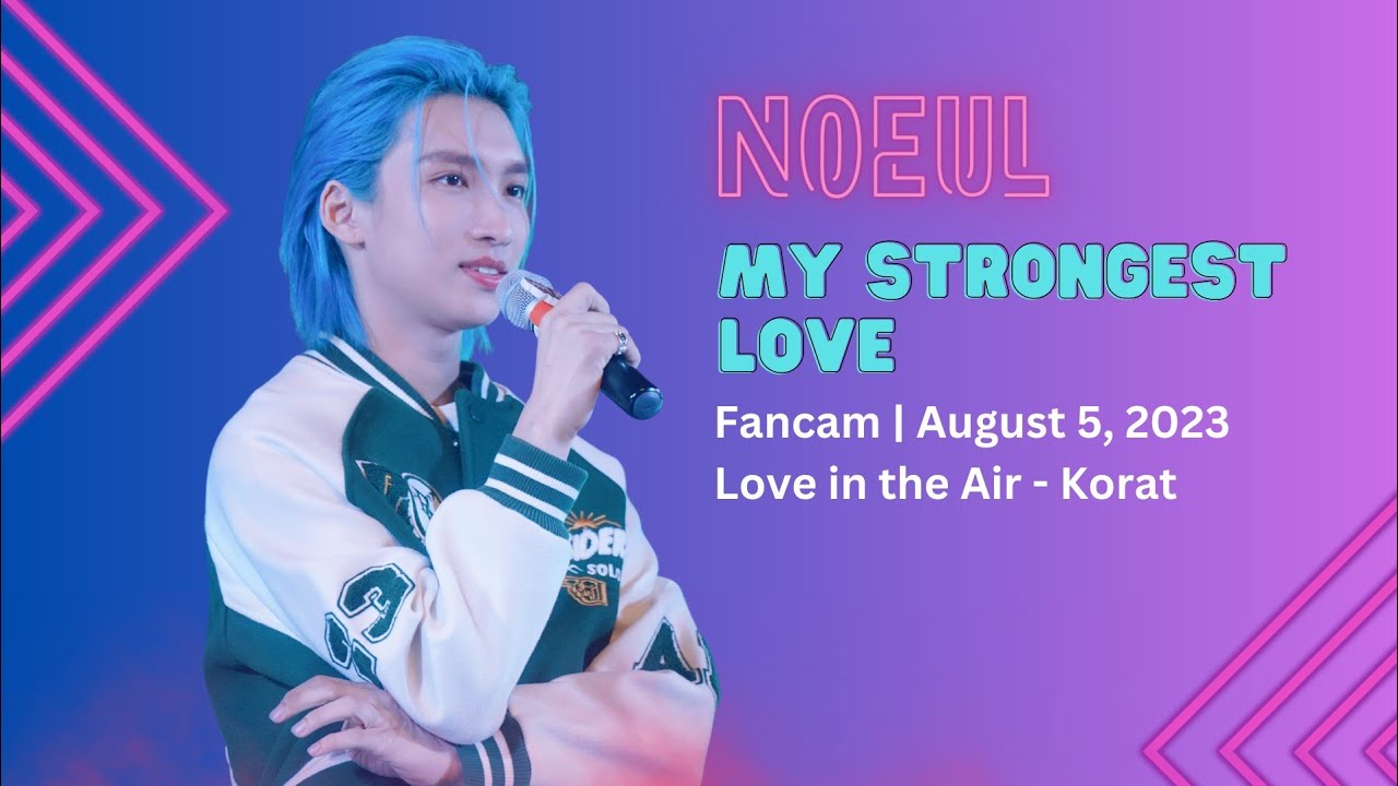 Noeul - My Strongest Love - Love in the Air Korat Fanmeet
