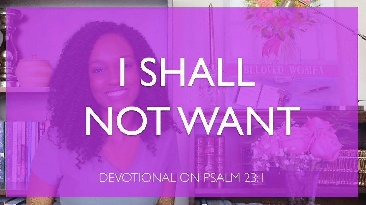 I Shall Not Want | Devotional on Psalm 23:1