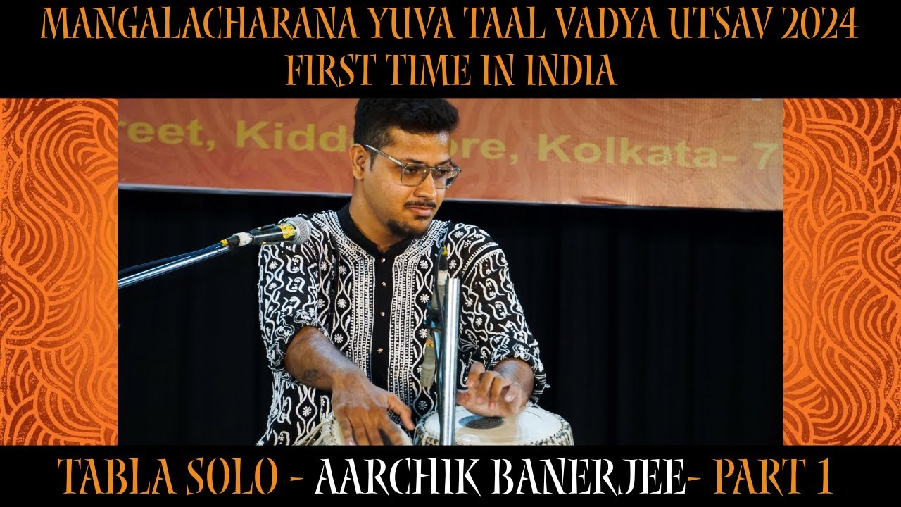 Yuva Taal Vadya Utsav | Aarchik Banerjee- 1| Mangalacharana Sangeet Sammelan | 1st Time in India