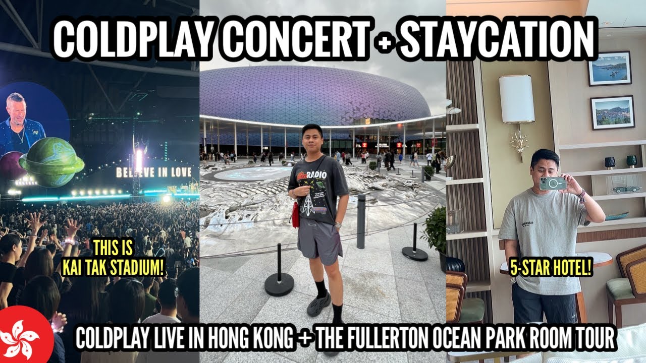 LIFE IN HONG KONG: COLDPLAY CONCERT EXPERIENCE | STAYCATION AT THE FULLERTON OCEAN PARK HOTEL