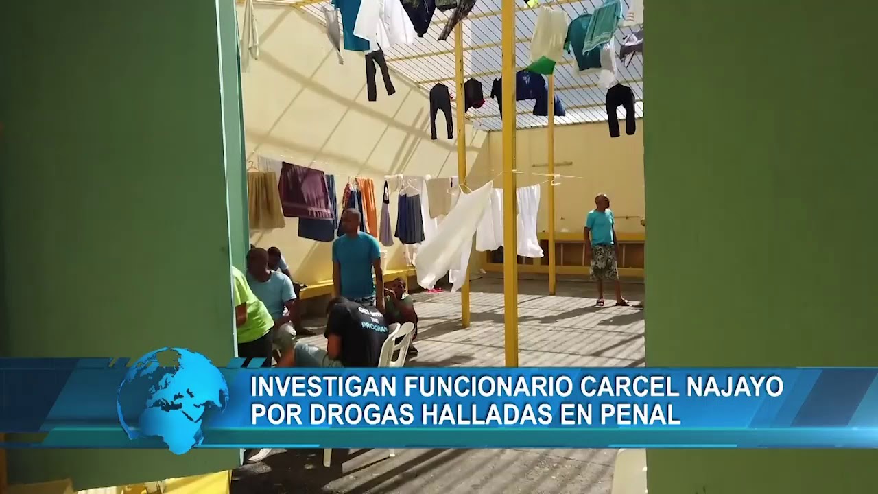 Investigan funcionario cárcel Najayo por drogas