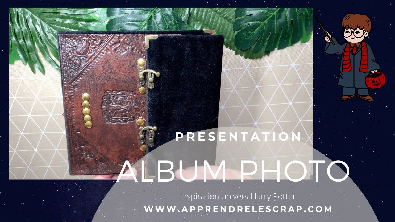 Présentation Album photo Scrapbooking Harry Potter
