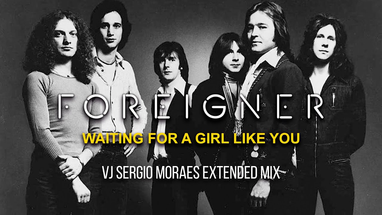 Foreigner - Waiting for a girl like you (VJ Sergio Moraes Extended Mix)