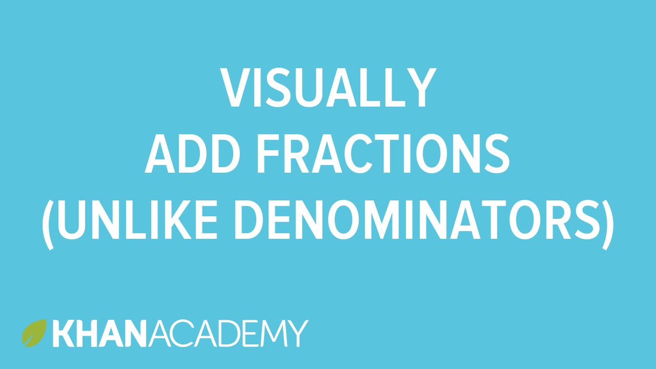 Visually adding fractions with unlike denominators