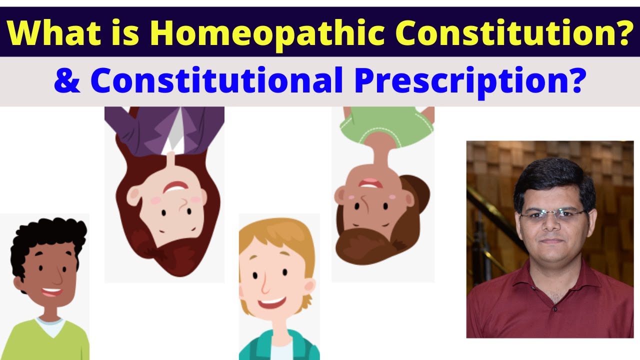 What is HOMEOPATHIC CONSTITUTION & Constitutional Prescription? with cases by Dr Shoaib Sabir