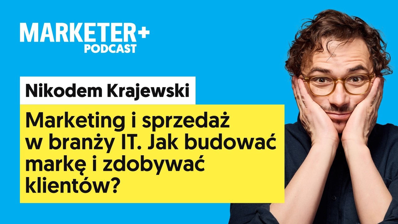Marketing i sprzedaż w branży IT. Jak zdobywać klient&oacute;w? | Nikodem Krajewski, IDEACTO (odc. 65)