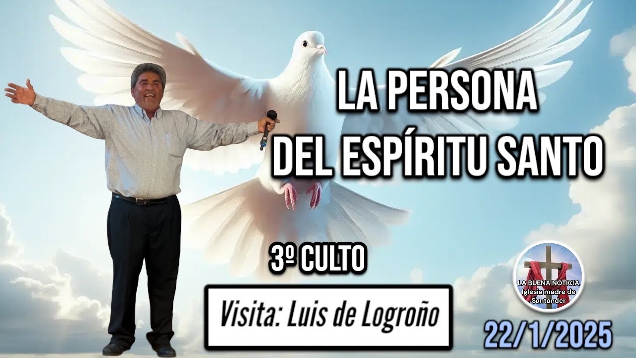 3° CULTO visita: Hno. Luis de Logroño (la persona del Espíritu Santo) 22/1/2025