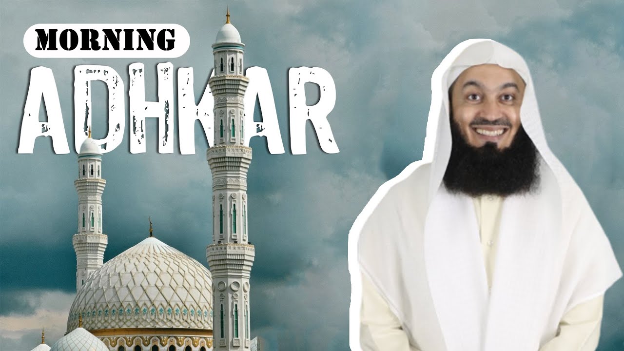 Morning Adhkar Remembrance | Recite Daily with Mufti Menk