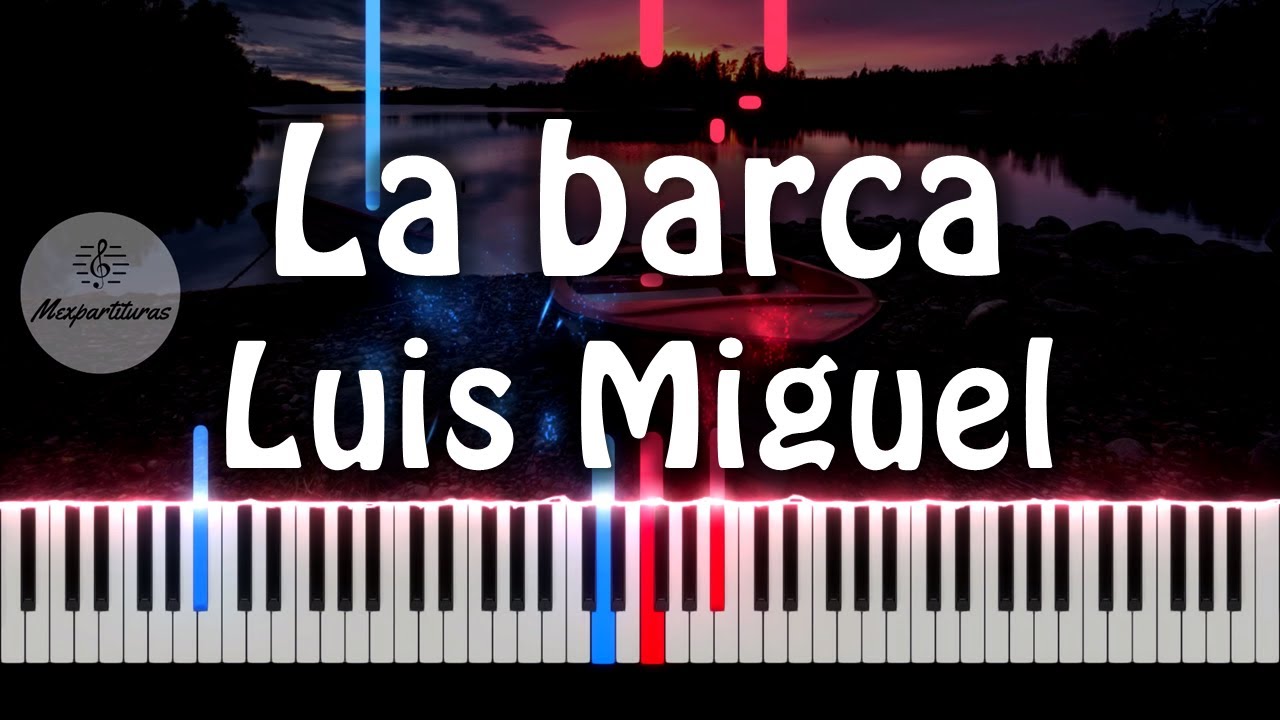 Luis Miguel - La Barca Piano Cover