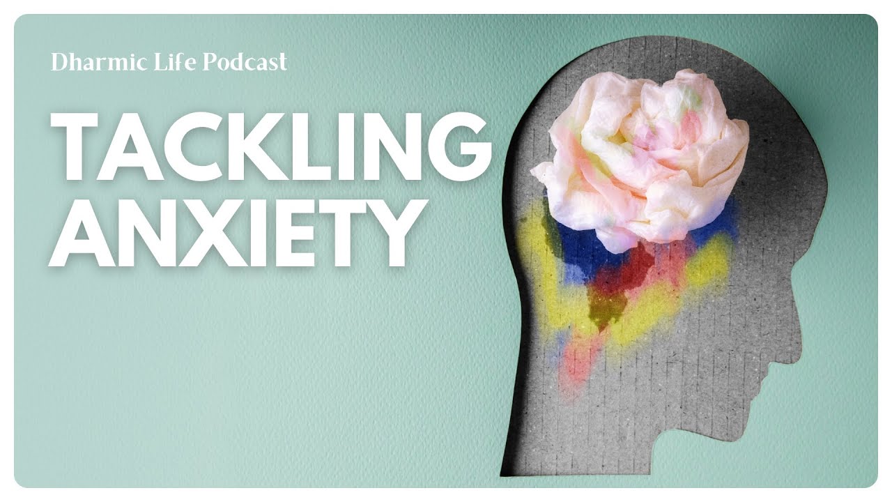 Dharmic Life - Tackling Anxiety