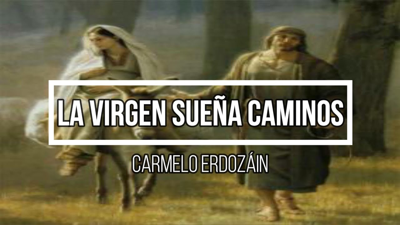 La Virgen sueña caminos (Carmelo Erdozáin)