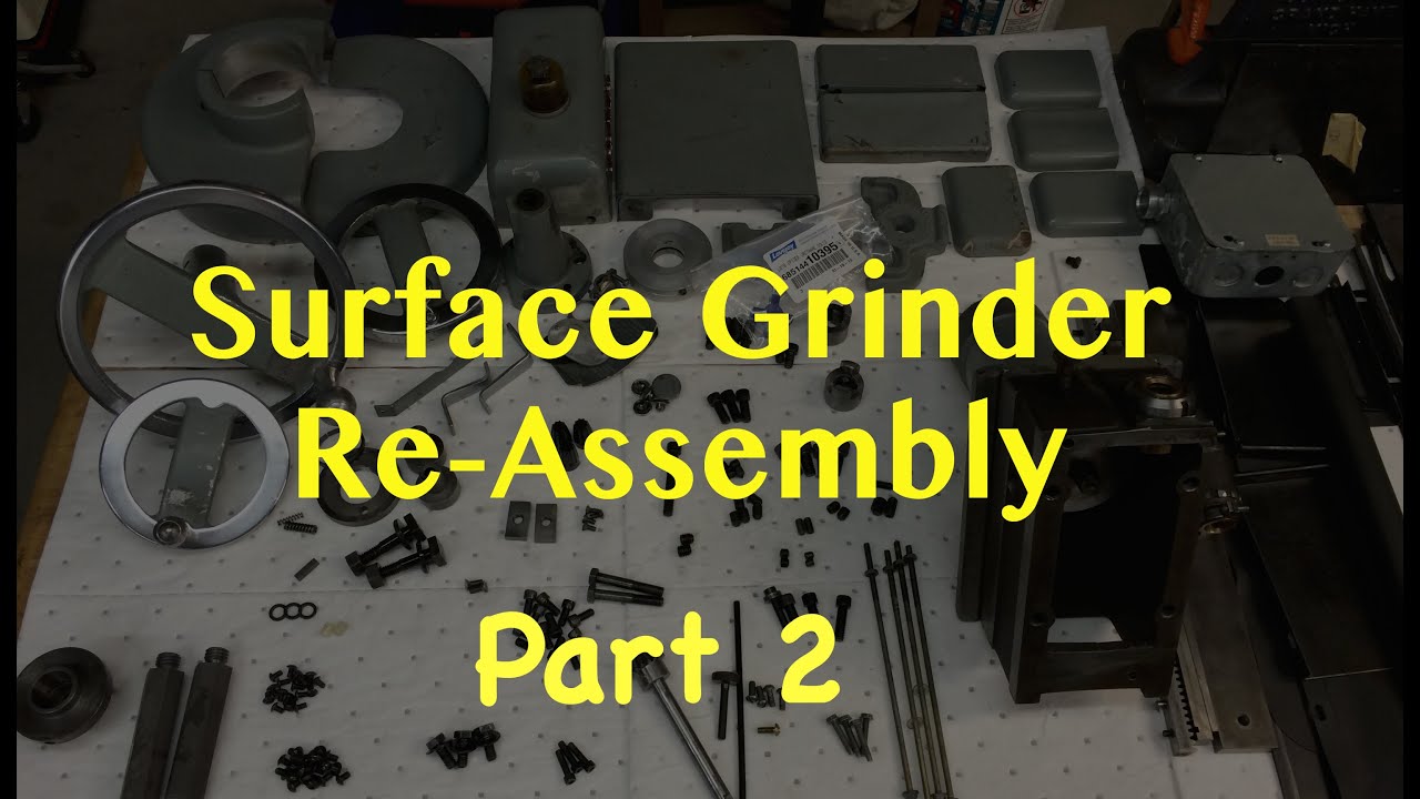 Surface Grinder Re-Assembly: Part 2