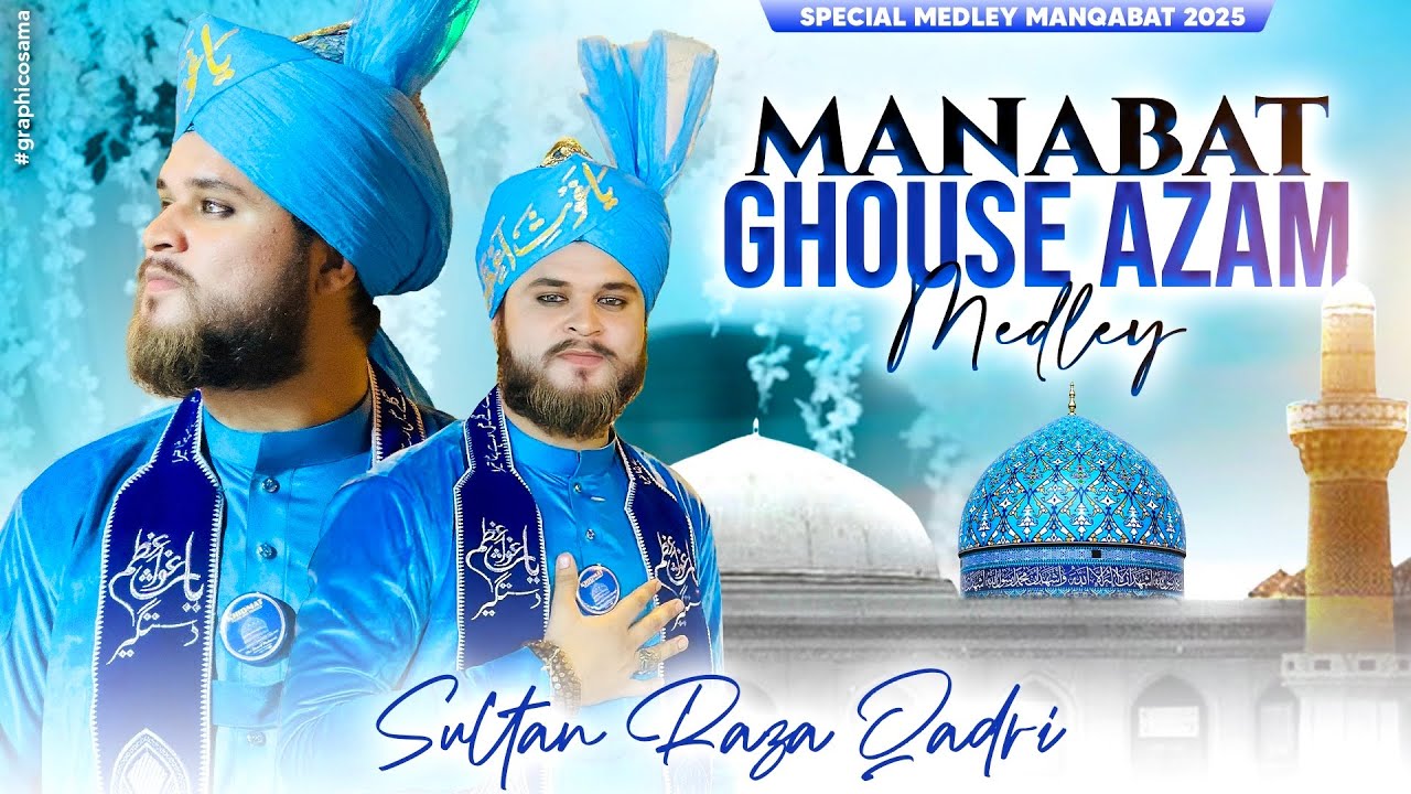 New Medley Manqbat Ghouse Azam 2025 -Sultan Raza Qadri || Darbar Shoot 