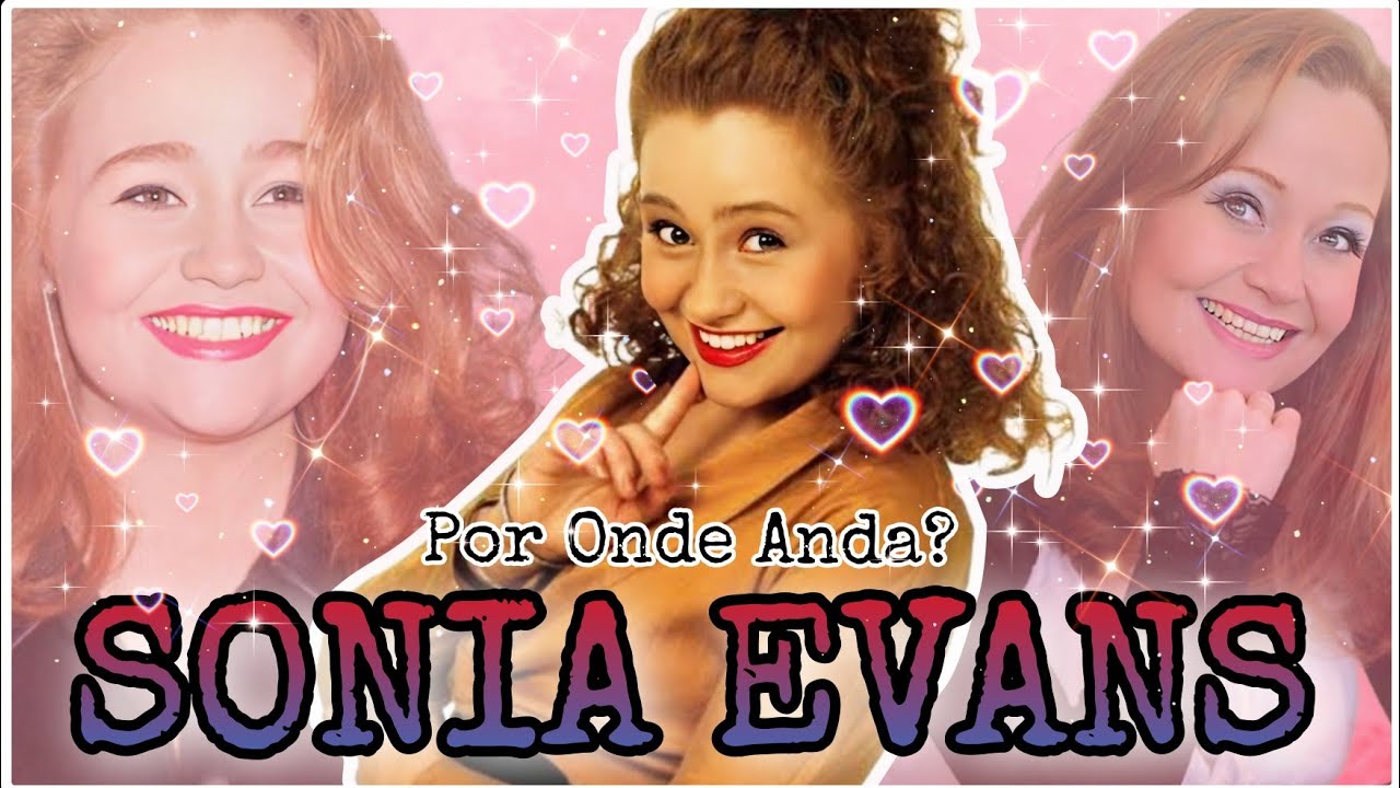 Por Onde Anda SONIA EVANS, dona do hit LISTEN TO YOUR HEART?