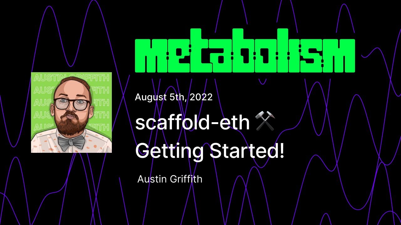 scaffold-eth 🛠 Getting Started! - Austin Griffith