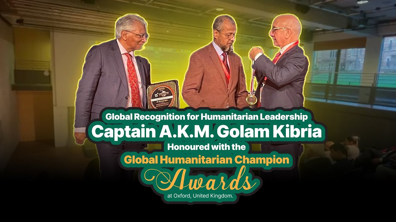 Captain A.K.M Golam Kibria Honored with the ‘Global Humanitarian Championship Award’ at Oxford