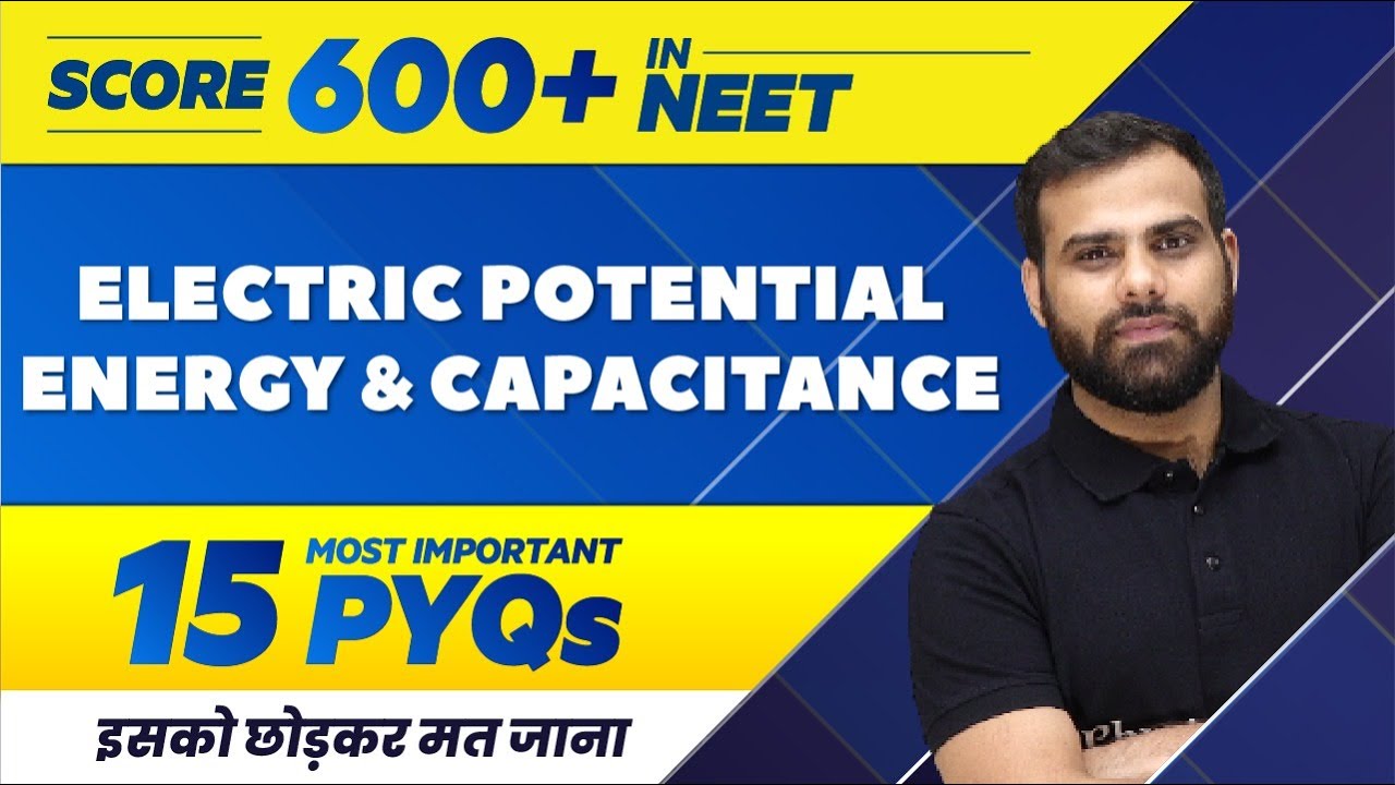 ELECTRIC POTENTIAL, ENERGY & CAPACITANCE - 15 Most Important PYQs | NEET 2022 🔥