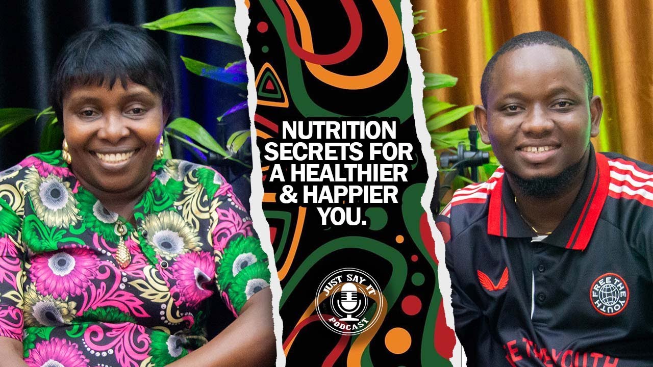 NUTRITION SECRETS FOR A HEALTHIER & HAPPIER YOU. FT DR. PEACE SAMUEL | JUSTSAYITPODCAST | EP19