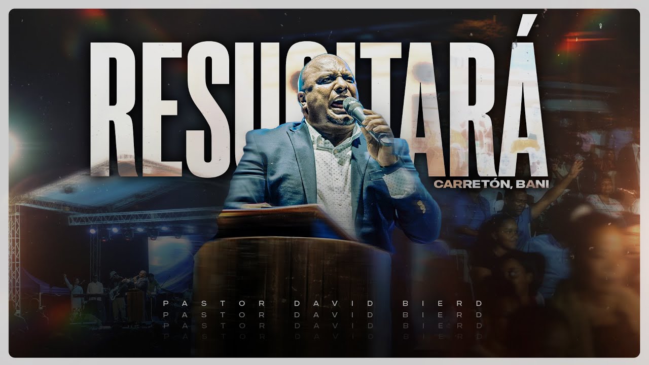 Pastor David Bierd - Resucitará (Prepárate para Verlo Vivo)