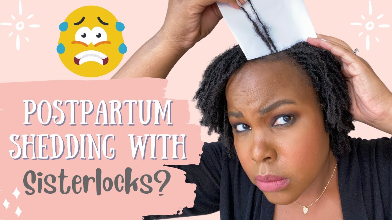 Postpartum Shedding with Sisterlocks? | 4 months After Giving Birth