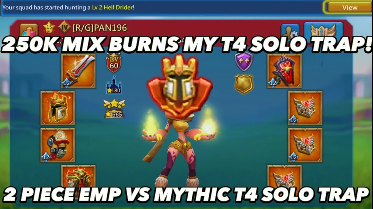 250k Mix Solo Attack Burns My Mythic T4 Solo Trap! Emperor Vs Solo Trap! Lords Mobile