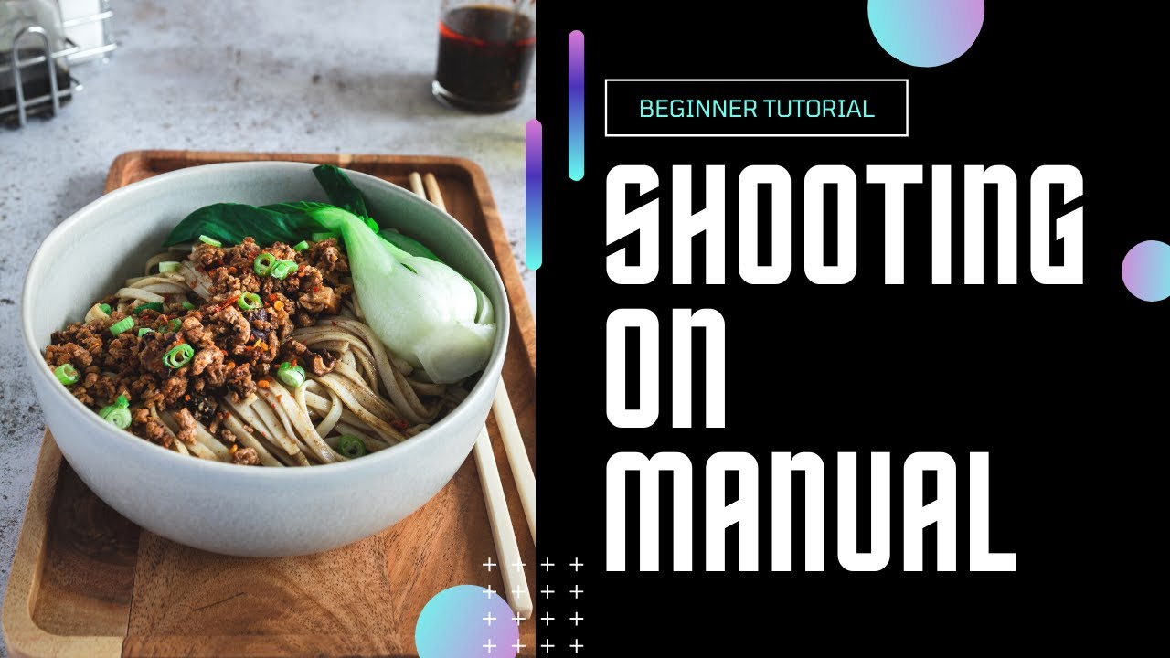 BEGINNER'S GUIDE - HOW TO SHOOT MANUAL IN FOOD PHOTOGRAPHY (ISO, SHUTTER SPEED, APERTURE)