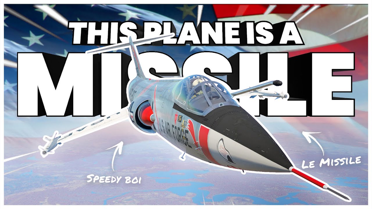 Этот самолет &mdash; РАКЕТА с КРЫЛЬЯМИ (War Thunder F-104C Starfighter)
