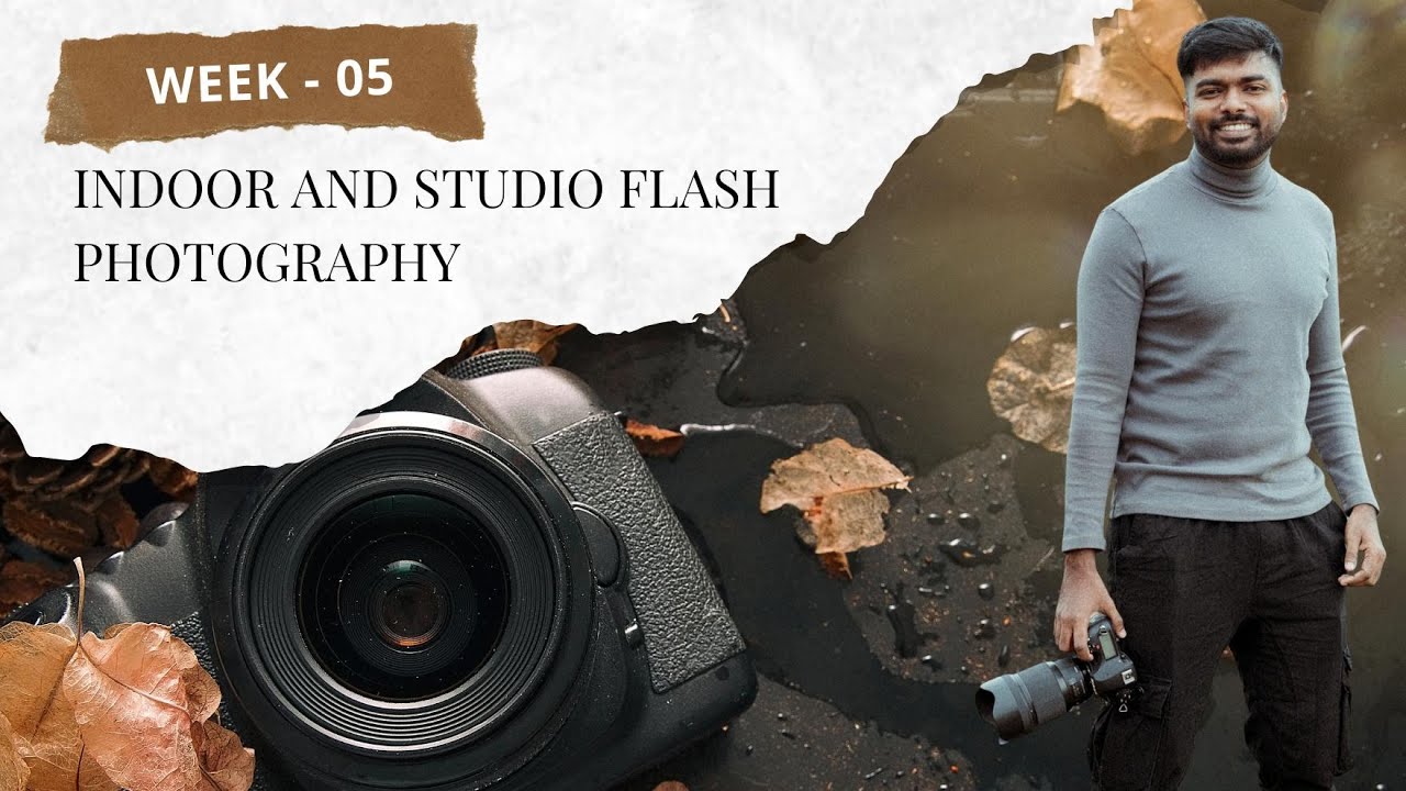 WEEK 05 - Indoor and Studio Flash Photography