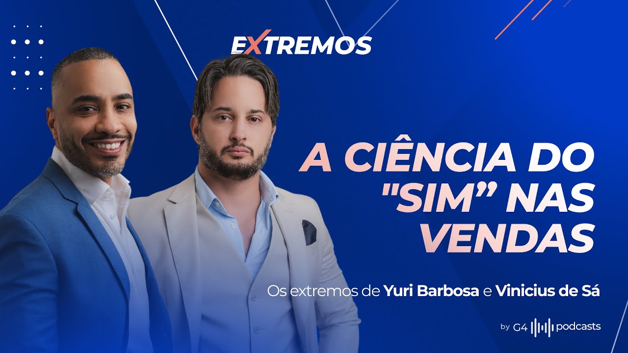 COMO CRIAR TIMES COMERCIAIS DE ALTA PERFORMANCE COM YURI BARBOSA E VINICIUS DE SÁ | EXTREMOS
