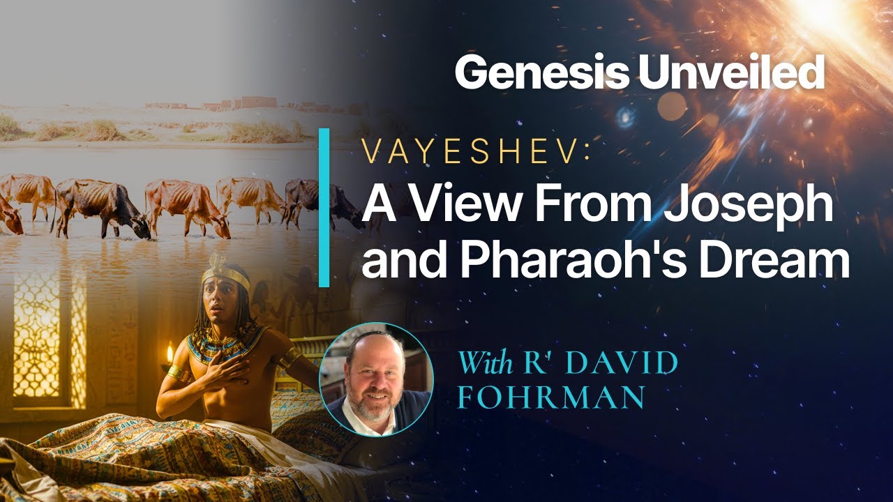 Does God Speak with Us Today? A View From Joseph and Pharaoh's Dream - R' David Fohrman