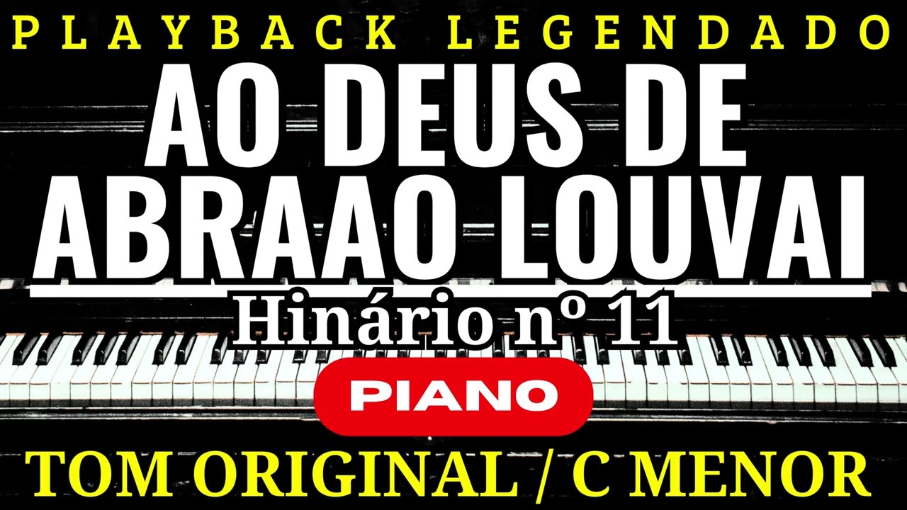 AO DEUS DE ABRAÃO LOUVAI | HINARIO Nº11(PLAYBACK LEGENDADO TOM ORIGINAL/ C MENOR )By Windeamyn Lins