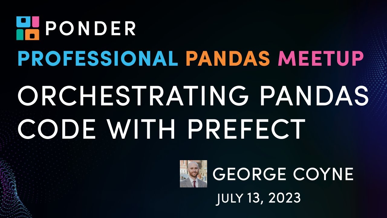 Orchestrating Pandas Code with Prefect | Professional Pandas Meetup 12