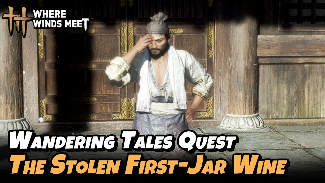 The Stolen First-Jar Wine - Blissful Retreat Part 2 (Wandering Tales) | Where Winds Meet