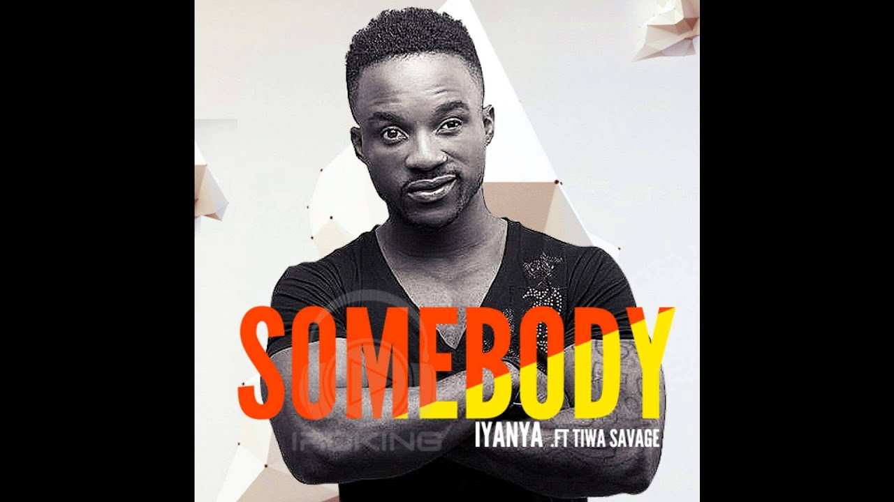 Iyanya - Somebody Ft. Tiwa Savage