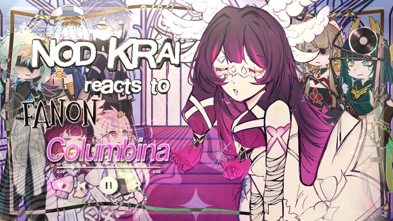 | NOD-KRAI reacts to fanon Columbina | W.I.P  | set speed 2.0x •GENSHIN IMPACT X GL2