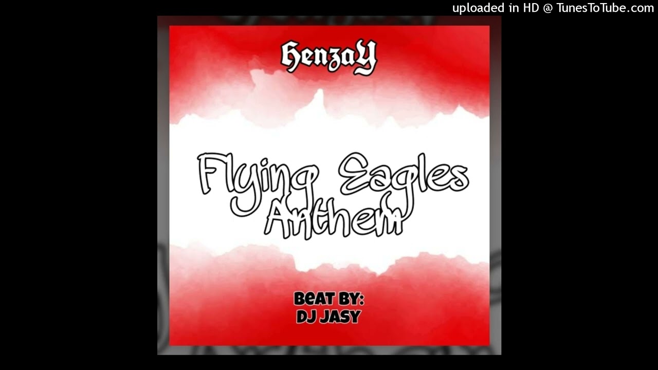 HenzaY - Flying Eagles Anthem (Beat by: DJ Jasy)