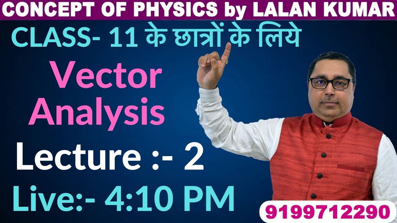 11th PHYSICS || CH :- 2 || LECTURE :-2 || VECTOR ANALYSIS || ENGLISH & HINDI ||