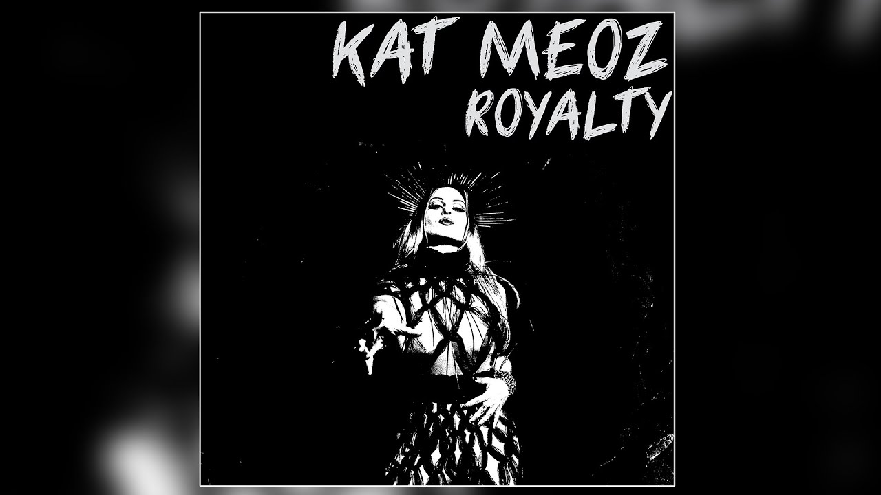 Kat Meoz - Royalty (Official Audio)