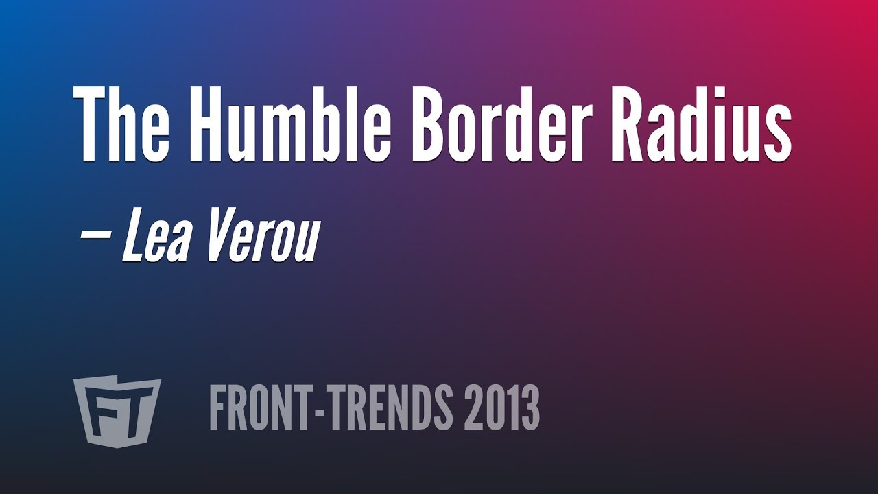 The Humble Border Radius &ndash; Lea Verou / Front-Trends 2013
