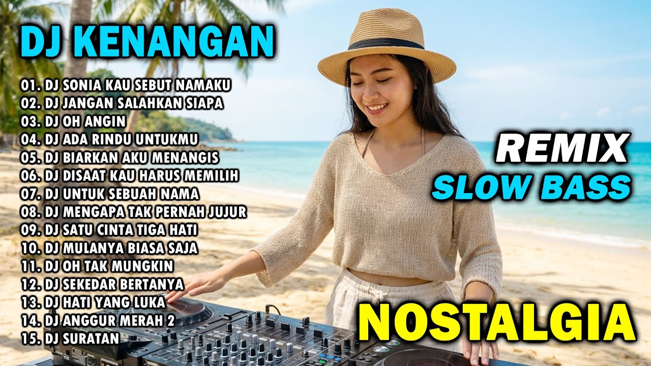 DJ REMIX NOSTALGIA SLOW TERBARU 2025 || DJ SONIA KAU SEBUT NAMAKU | DJ JANGAN SALAHKAN SIAPA
