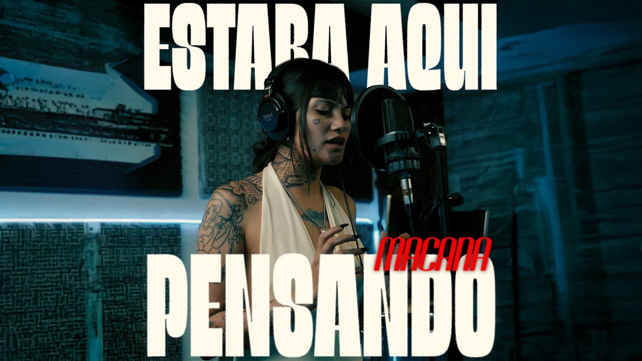 MACANA, Lucas Bunnker - Estaba Aqu&iacute; Pensando (Video Oficial)