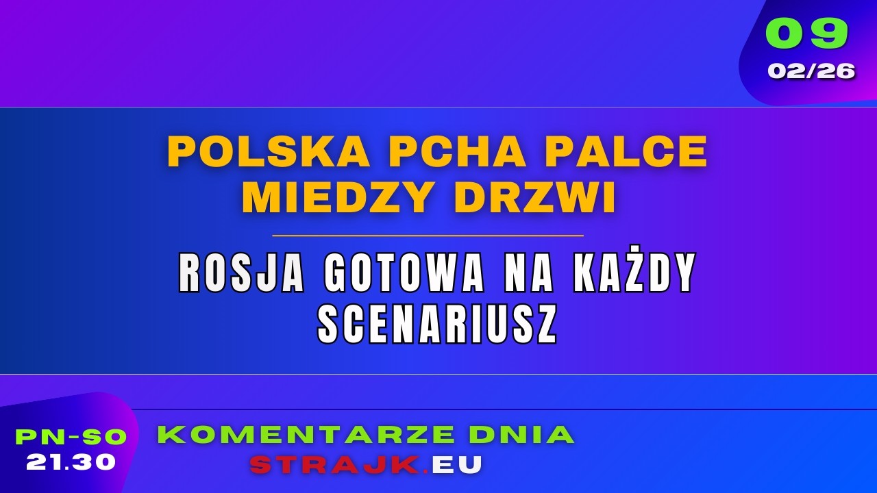 Komentarze dnia Strajku: Polska pcha palce miedzy drzwi. Rosja gotowa na każdy scenariusz