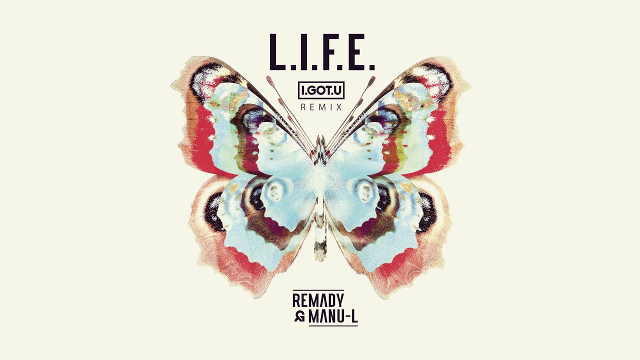 Remady & Manu-L - L.I.F.E. (I.GOT.U Remix)